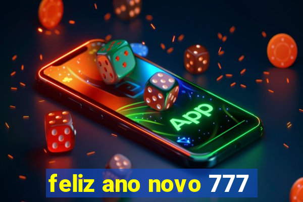 feliz ano novo 777